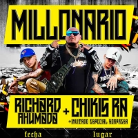 Millonario, Richard Ahumada & Chikis Ra